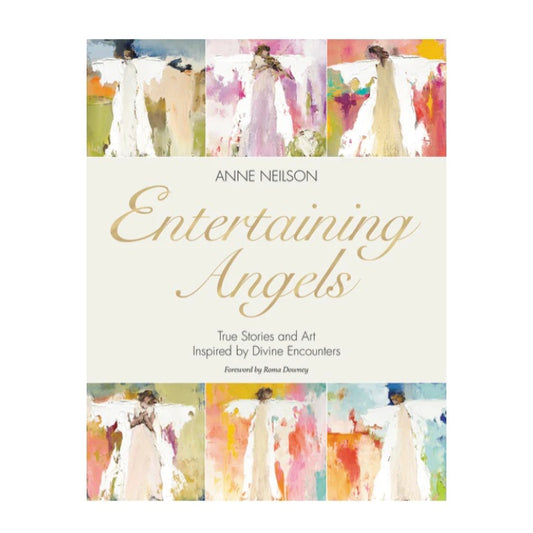 Entertaining Angels: True Stories and Art Inspired by Divine Encounters